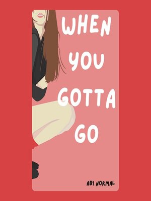 cover image of When You Gotta Go